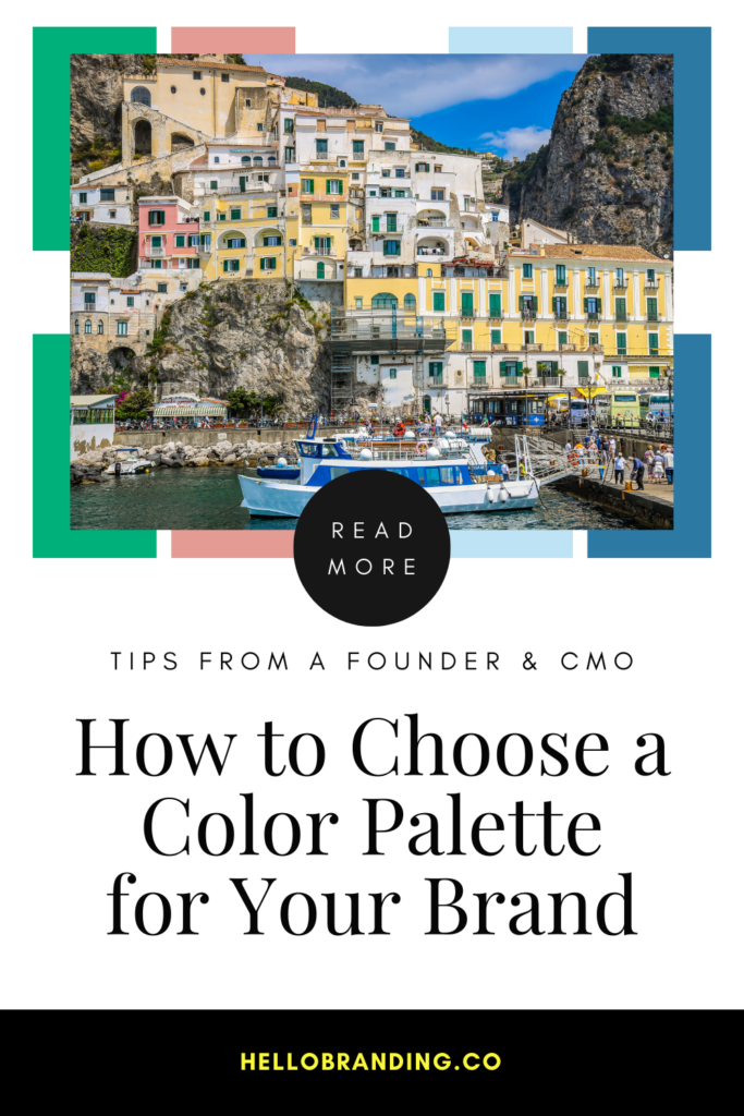 How to Choose a Color Palette for Your Brand - Amalfi Coast Example - Hello Branding Pinterest